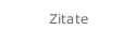 Zitate